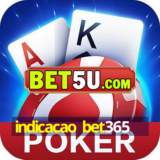 indicacao bet365